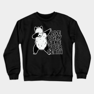 Live Ugly Fake Your Death Funny Dabbing opossum Crewneck Sweatshirt